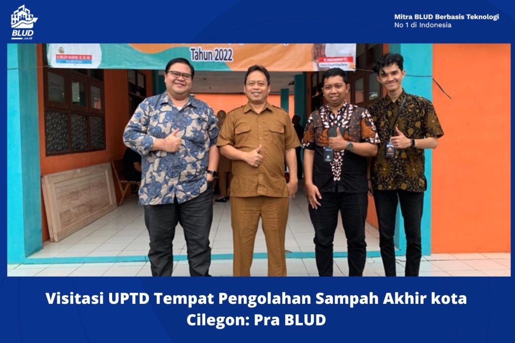 Visitasi UPTD Tempat Pengolahan Sampah Akhir kota Cilegon: Pra BLUD