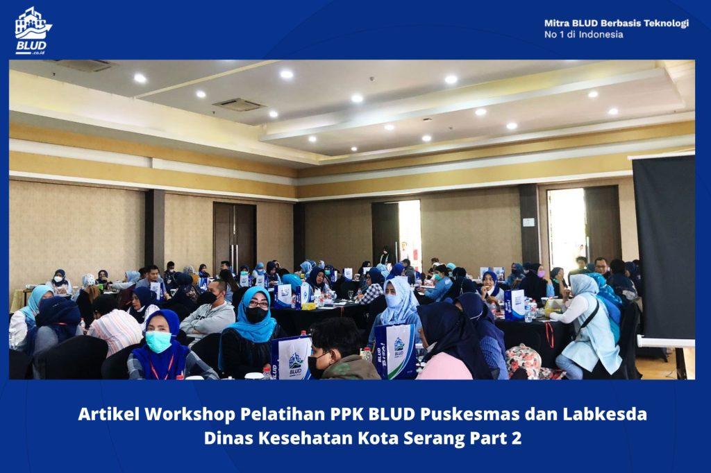 Pelatihan PPK BLUD Puskesmas dan Labkesda Dinas Kesehatan Kota Serang